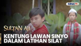 Pertarungan Seru! Kentung Lawan Sinyo dalam Latihan Silat | SULTAN AJI | EPS 40 | Part 4