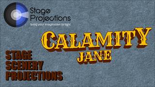 Calamity Jane Stage Projections