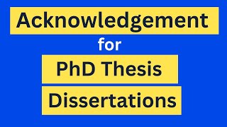 How to write Acknowledgement section for PhD Thesis and Dissertations | Examples