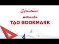 Hướng dẫn sử dụng tính năng Tạo Bookmark của myViewBoard