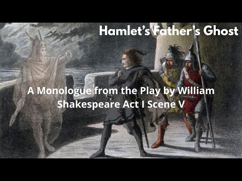 Hamlet's Father's Ghost: A Monologue from the Play by William Shakespeare, Act I, Scene V