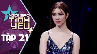 NGÔI SAO TÌNH YÊU TẬP 21 - Hoa hậu thế giới khóc khi 3 lần tỏ tình thất bại vì "bắt cá ba tay"