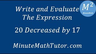 Evaluate the Expression 20 Decreased by 17