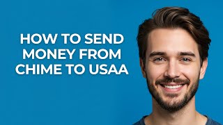 How to Send Money From Chime to Usaa - GUIDE!