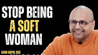 Stop Being a Soft Woman  gaur gopal das screenshot 5