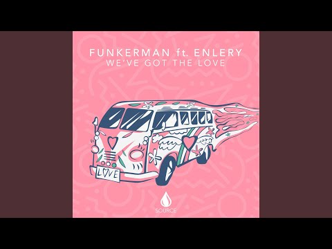 Funkerman - We've Got The Love (feat. Enlery)