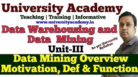 DWM14: Data Mining Overview, Motivation, Definition & Functionalities | Data Mining Architecture