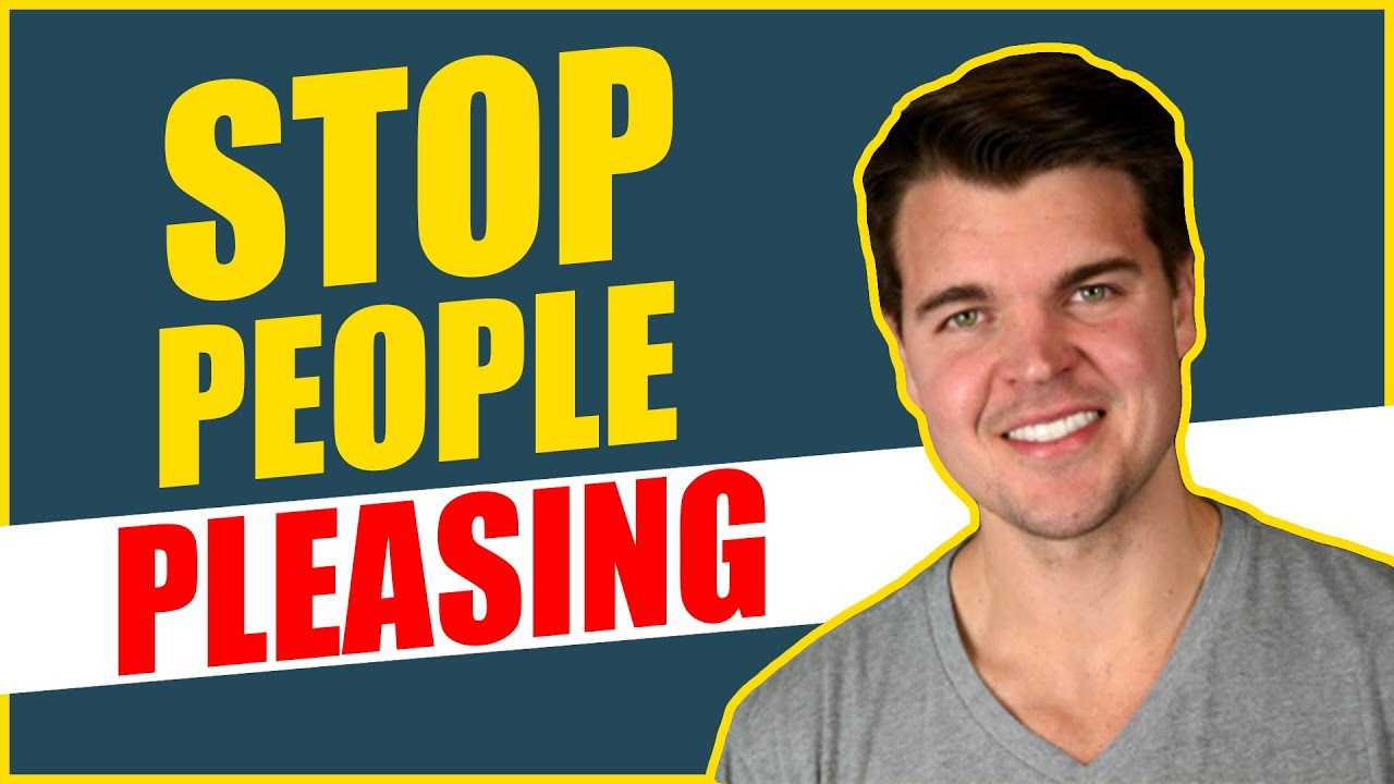 How to Stop Being A People Pleaser and Take Control of Your Life - YouTube
