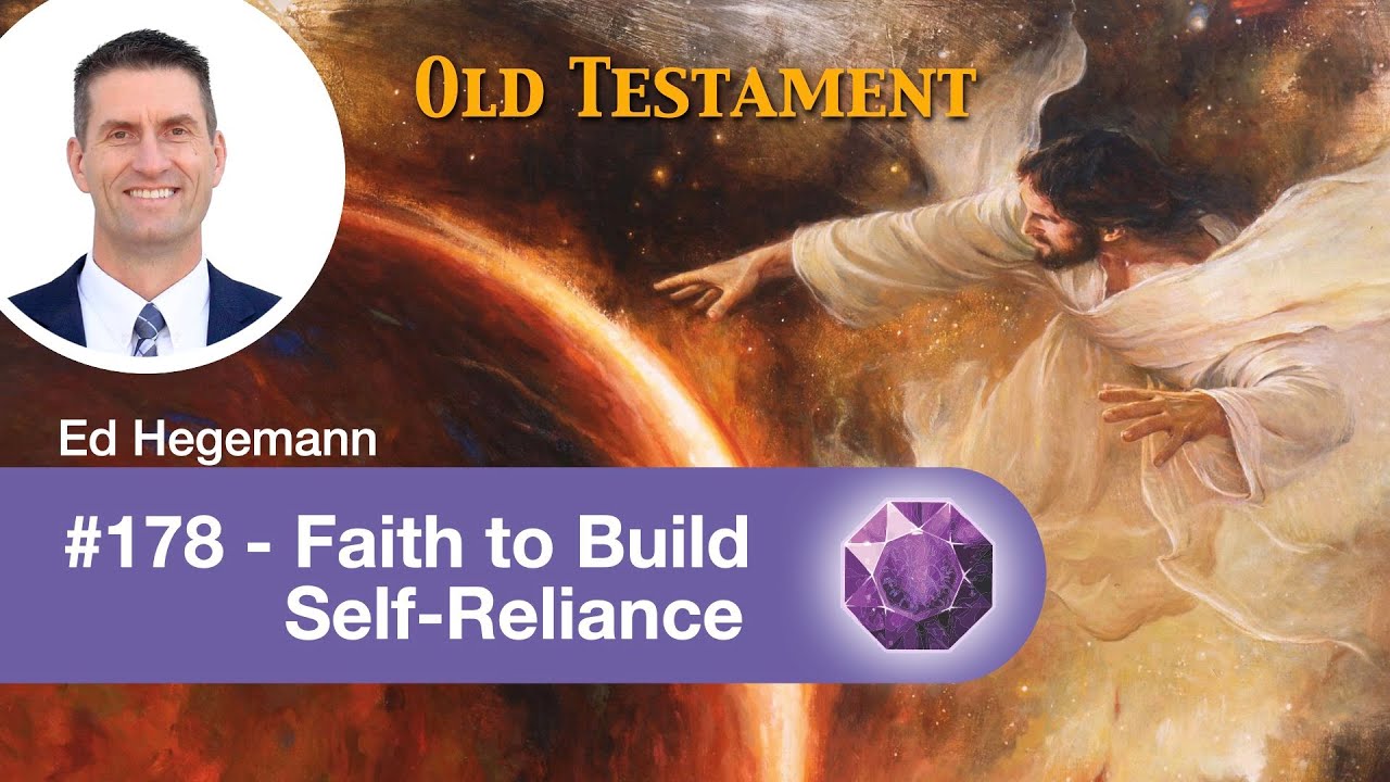 178 - Exercising Faith in Jesus Christ to Build Self-Reliance | Lesson Gems