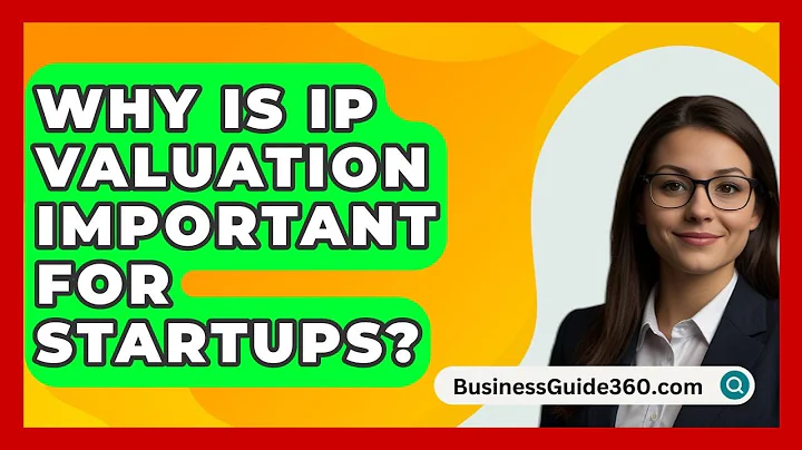 Why Is IP Valuation Important For Startups? - BusinessGuide360.com