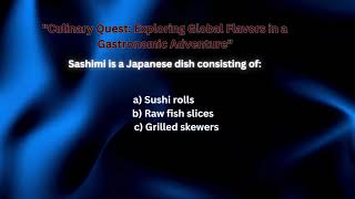 Culinary Quest Exploring Global Flavors in a Gastronomic Adventure