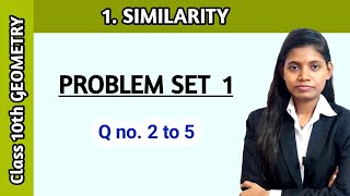 Problem set 1 class 10 Geometry | chapter 1 similarity Question no 2 to 5