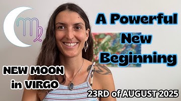 New Moon in Virgo [August 23rd, 2025]| A Powerful New Beginning!