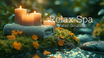 Spa Music with Soft Sound of Water, Relaxing Music, Healing Music, Sleep Music