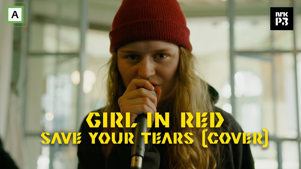 P3LIVE (2021): Girl In Red -  «Save Your Tears»