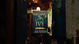 Missing Ivy is available now | New Book by Nick Bateman & Maria Bateman #novel #shorts