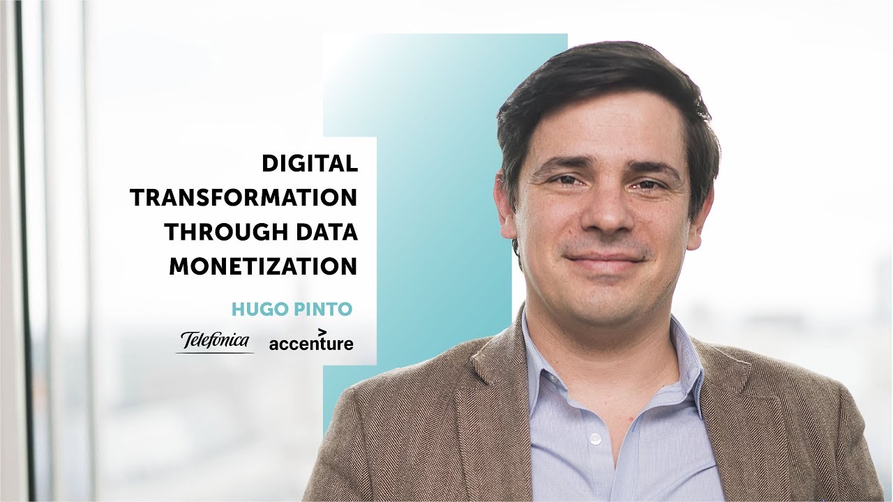 Digital Transformation through Data Monetization — Hugo Pinto, Telefonica /Intrapreneur Stories 12