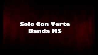 Solo Con Verte - Banda MS (Lyrics)