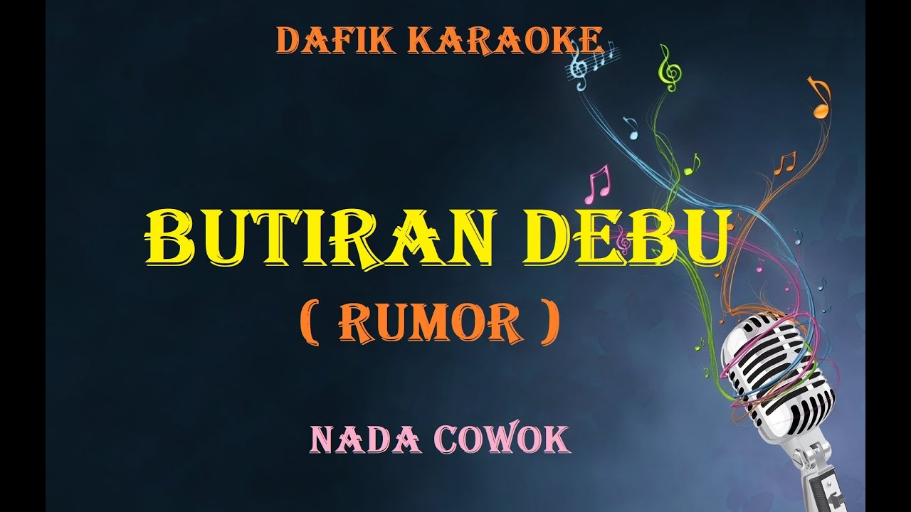 Butiran Debu (Karaoke) Rumor,nada cowok