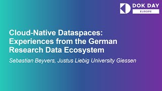 Cloud-Native Dataspaces: Experiences from the German Research Data Ecosystem - Sebastian Beyvers