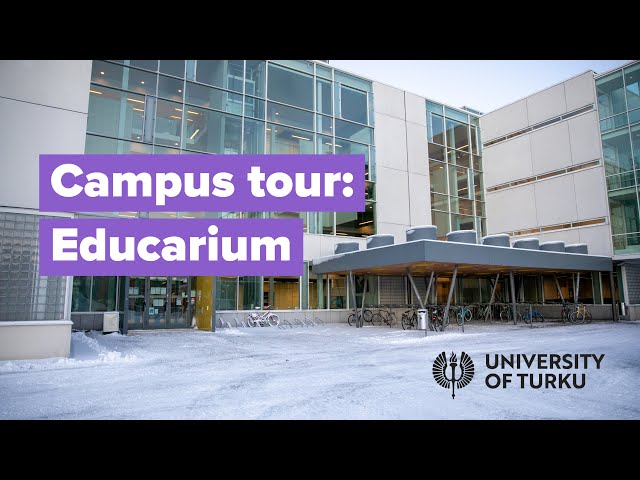 University of Turku Campus Tour: Educarium