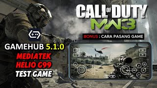 GAMEHUB 5.1.0 - Test Game Call of Duty Modern Warfare 3 PC Di Mediatek Helio G99