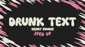 Henry Moodie - drunk text (sped up + lyrics)
