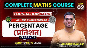 PERCENTAGE (प्रतिशत)  (Class - 02)  Foundation Batch || Abhishek Ojha Sir ||  #ssc #ssccgl2025