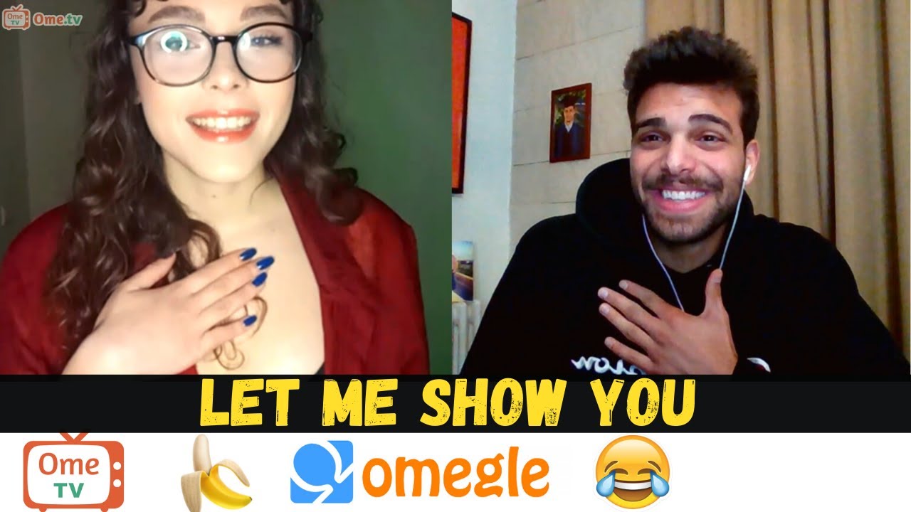 CAN I SHOW YOU MY BANANA ? OMEGLE OME.TV YouTube