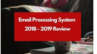 Email Processing System 2018 2019 Review | EPS Training And Proof