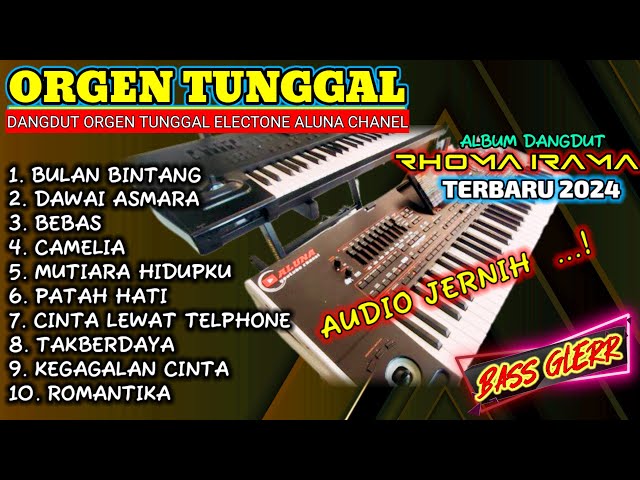 TERBARU DANGDUT ELECTONE ORGEN TUNGGAL 2024 ALBUM RHOMA IRAMA AUDIO JERNIH JOS PA4X(ALUNA CHANEL) class=