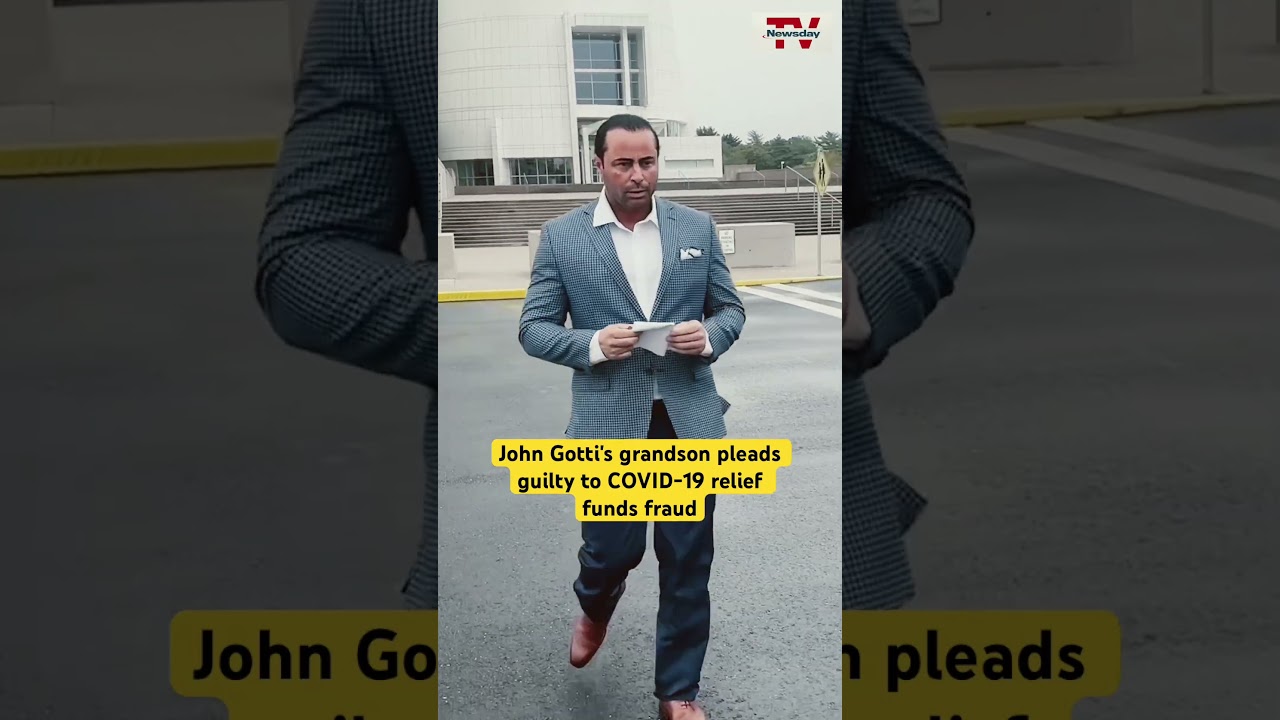 John Gotti's grandson pleads guilty to COVID-19 relief funds fraud