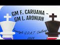 2024 Freestyle GOAT Challenge Caruana Aronian