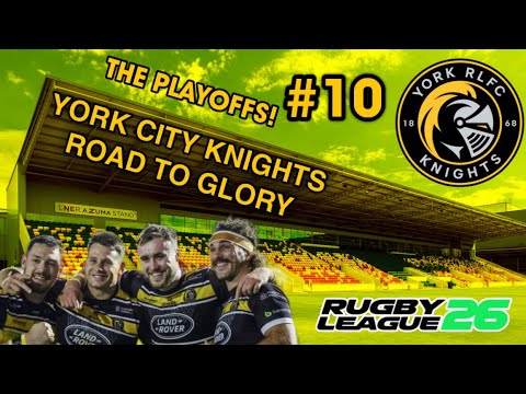 York Rlfc Rugby PLAYOFF FINAL! | EP10! | York City Knights RLFC Rugby League 26 Road To ...