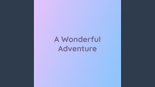 Famous A Wonderful Adventure Wealth