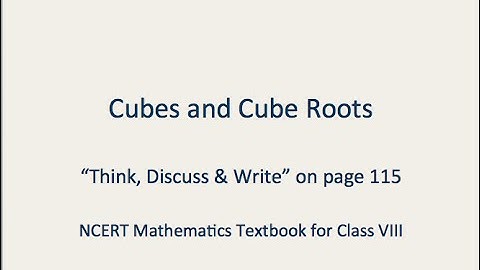 Math :: NCERT :: Class 8 :: Ch 7 :: Cubes and Cube Roots :: Page 115 :: "Think, Discuss and Write"
