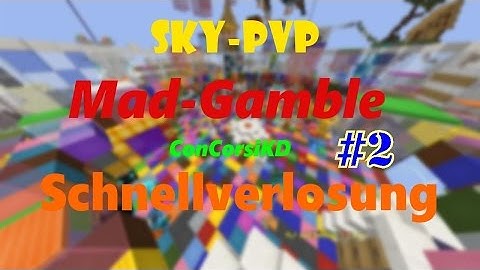 Mad-Gamble SkyPvP schnellverlosung #2 | ConCorsiKD