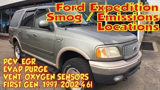 Ford Expedition Emissions / Smog Locations: PCV, EGR, DPFE, EVAP, Purge, Vent, Oxygen Sensors