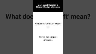 What is Shift Left in DevOps | IT Interview Questions
