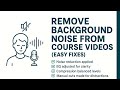 How to Remove Background Noise from Course Videos Easy Fixes