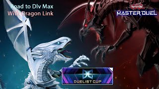 Road To Dlv Max Duelist Cup with Dragon Link (Deck Profile + Guide + Game Play) - Yugioh Master Duel