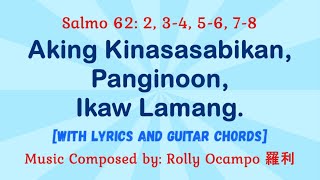 For 12 November 2023 Mass | Salmo 62 (Version 2): Aking Kinasasabikan, Panginoon, Ikaw Lamang.