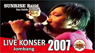 Live Konser Sunrise Band - Kau Selalu Di Hatiku @Jombang, 23 November 2007