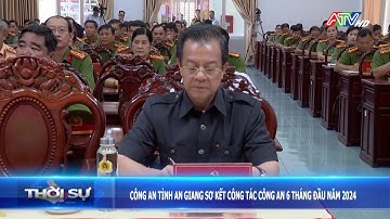 Công an tỉnh An Giang sơ kết công tác công an 6 tháng đầu năm 2024 | Đài Truyền hình An Giang