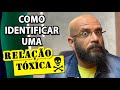 COMO IDENTIFICAR UM RELACIONAMENTO TÓXICO Marcos Lacerda Psicólogo COMO IDENTIFICAR UM RELACIONAMENTO TÓXICO Marcos Lacerda Psicólogo