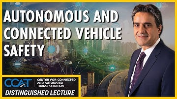 Autonomous and Connected Vehicle Safety — CCAT Distinguished Lecture Series