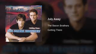 Watch Bacon Brothers July Away video