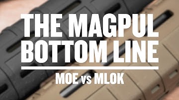 The Magpul Bottom Line - MOE vs MLOK
