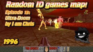 Doom 2: Random ID Games Map Episode 13: Ultra-Doom by I am Chris - Bio is here too -- good times