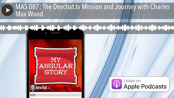 MAS 087: The Devchat.tv Mission and Journey with Charles Max Wood
